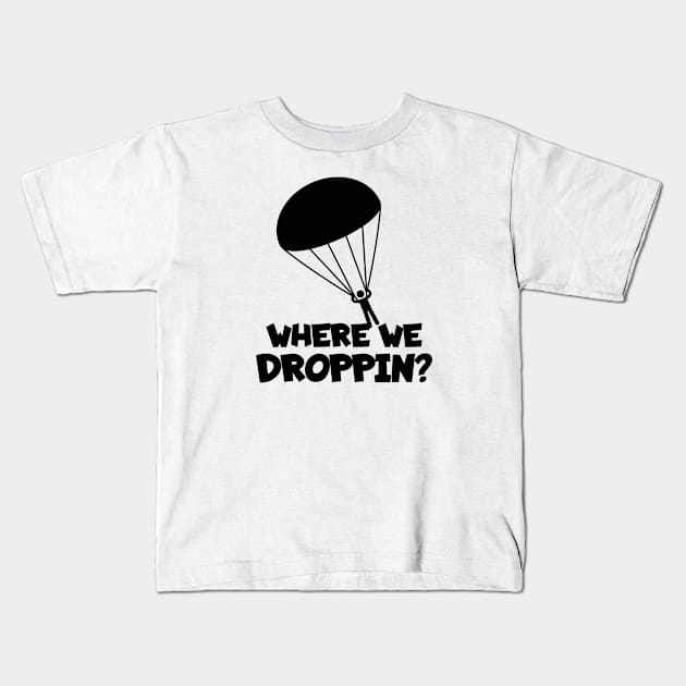 Skydiving where we droppin? Kids T-Shirt by maxcode